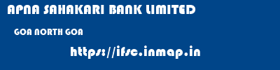 APNA SAHAKARI BANK LIMITED  GOA NORTH GOA    ifsc code
